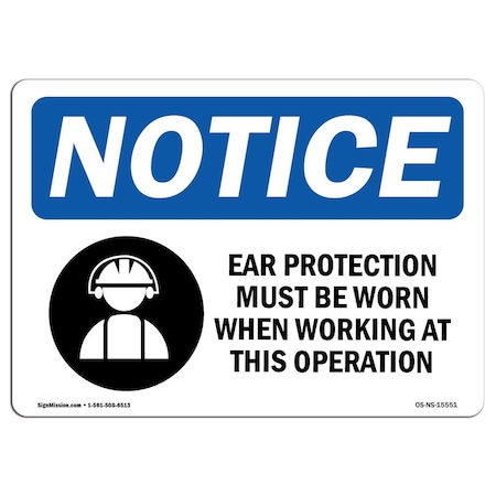 OSHA Notice Sign, NOTICE Ear Protection Must Be Worn, 10in X 7in Decal